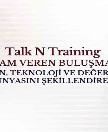 2026’da İş Dünyasını Şekillendiren Trendler Talk N Training “İlham Veren Buluşmalar” Serisinde!